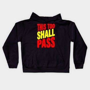 This too shall pass Kids Hoodie